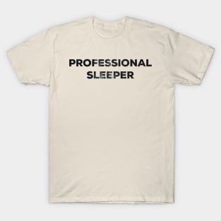 Professional sleeper T-Shirt